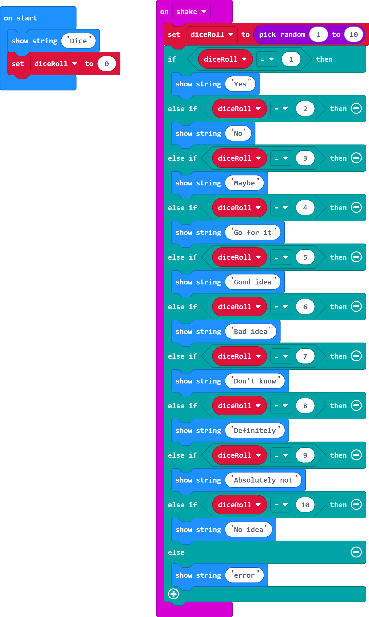 No changes to the 'on start' sequence. In the 'on shake' program, the 'pick random' block has been changed to the range of 1 to 10. Four additional 'else if' statements have been added for the values of 7, 8, 9, and 10. Each condition triggers one of the asked for responses. The 'else' statement remains the same.