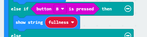 An 'else if button B is pressed then' statement containing a 'show string fullness' block.